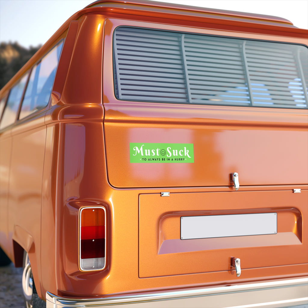 Anti Tailgating Bumper Sticker — "Must Suck to Always Be in a Hurry" Retro Lime Green Decal - Smiley